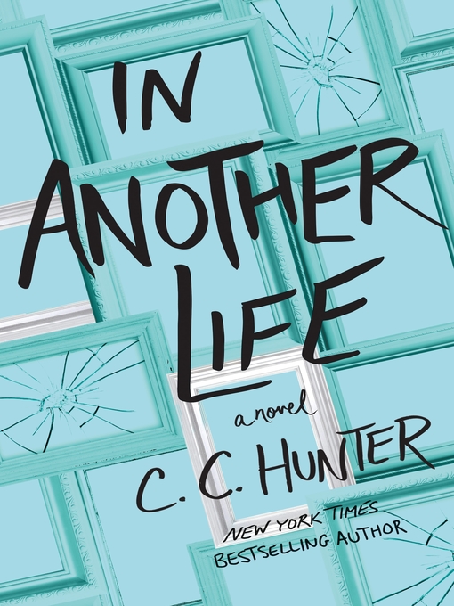 Title details for In Another Life by C. C. Hunter - Available
